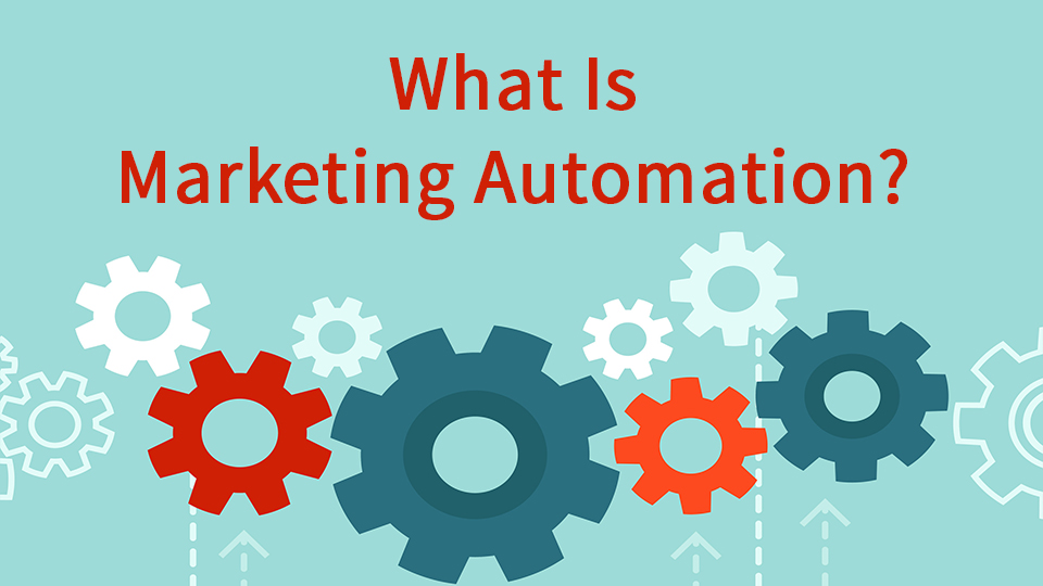 What is Marketing Automation?