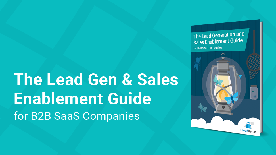 NEW eBook: Lead Generation and Sales Enablement Guide for B2B SaaS Companies