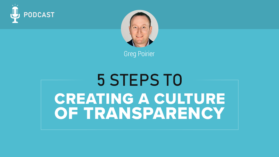 5 Steps to Creating a Culture of Transparency