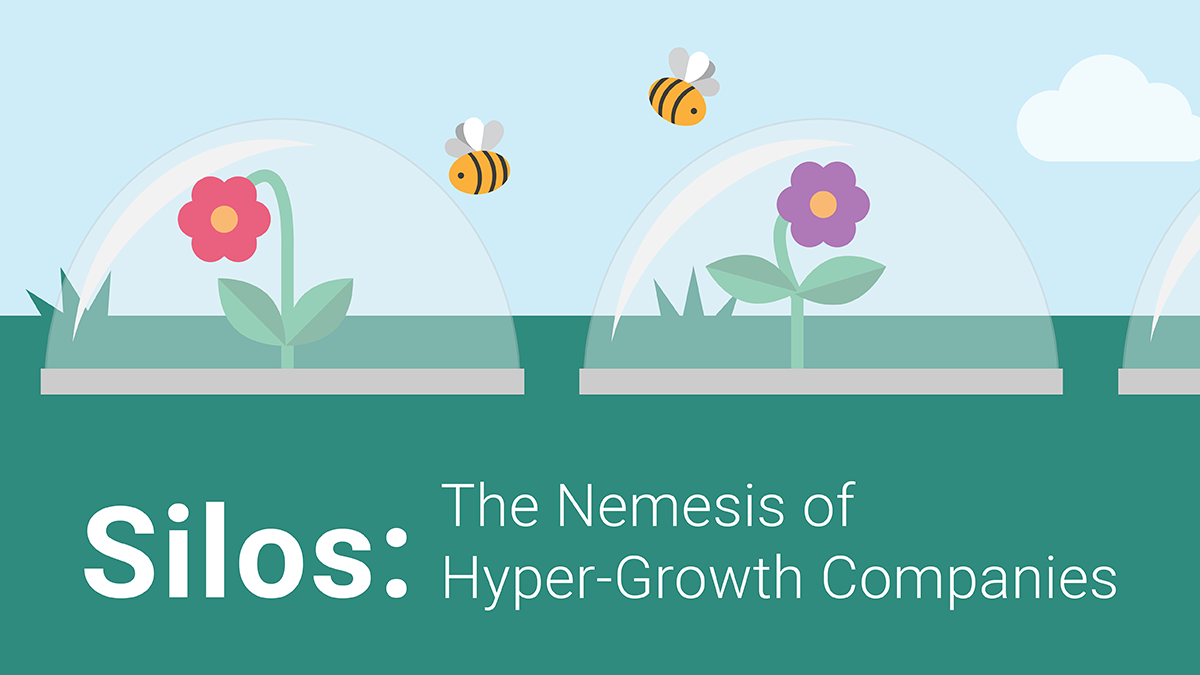 Silos: The Nemesis of Hyper-Growth Companies