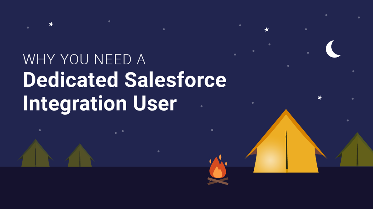 Why you need a Dedicated Salesforce Integration User