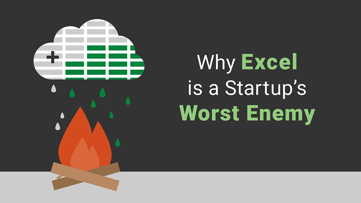 Why Excel is a startups worst enemy