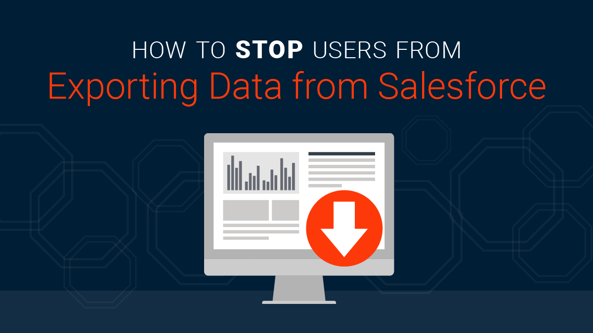 How to Stop Users from Exporting Data from Salesforce