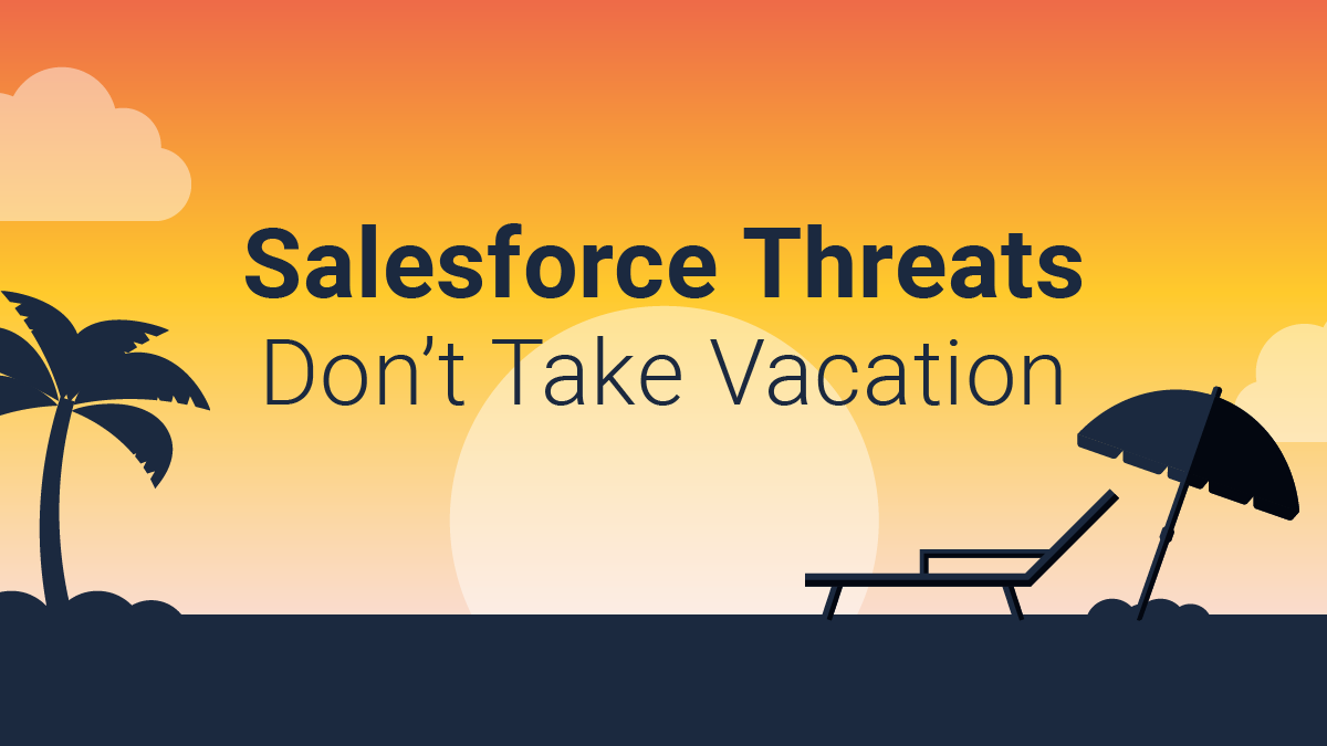 Salesforce threats don't take vacation blog post