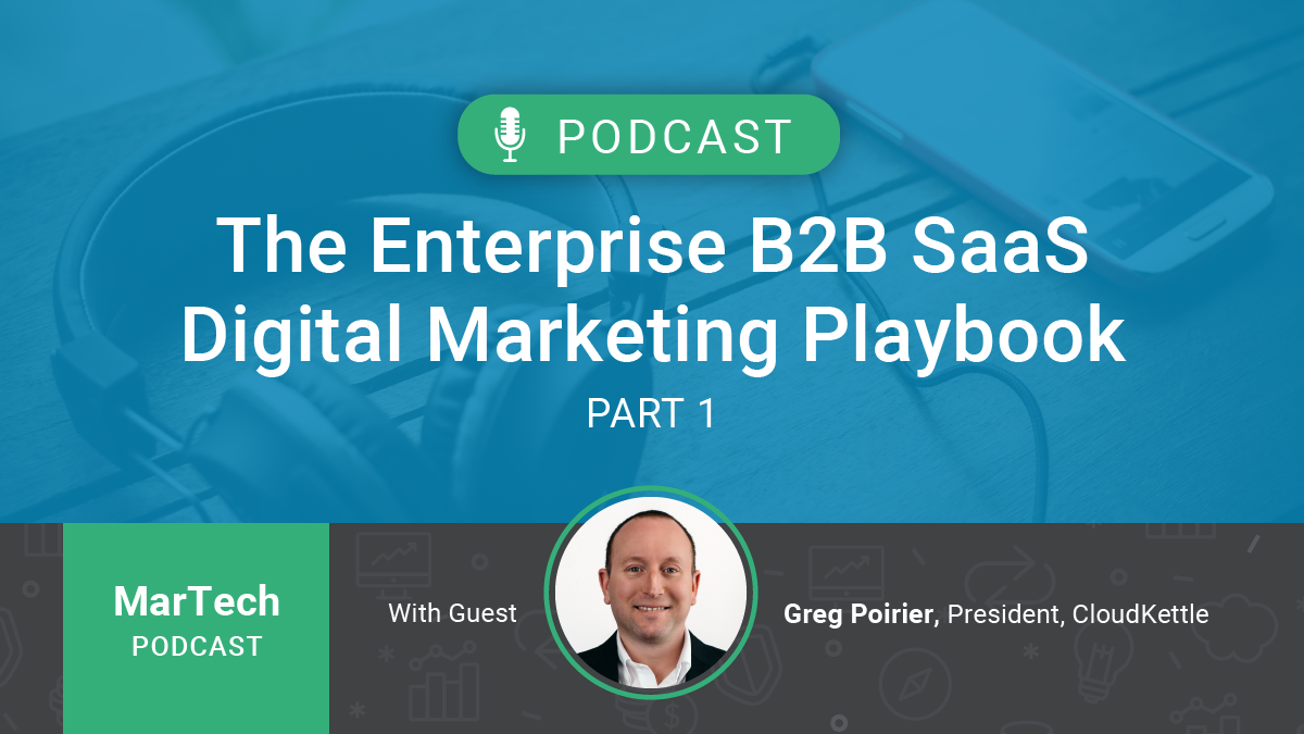 MarTech Podcast | The Enterprise B2B SaaS Digital Marketing Playbook