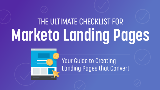 The Ultimate Checklist for Marketo Landing Pages