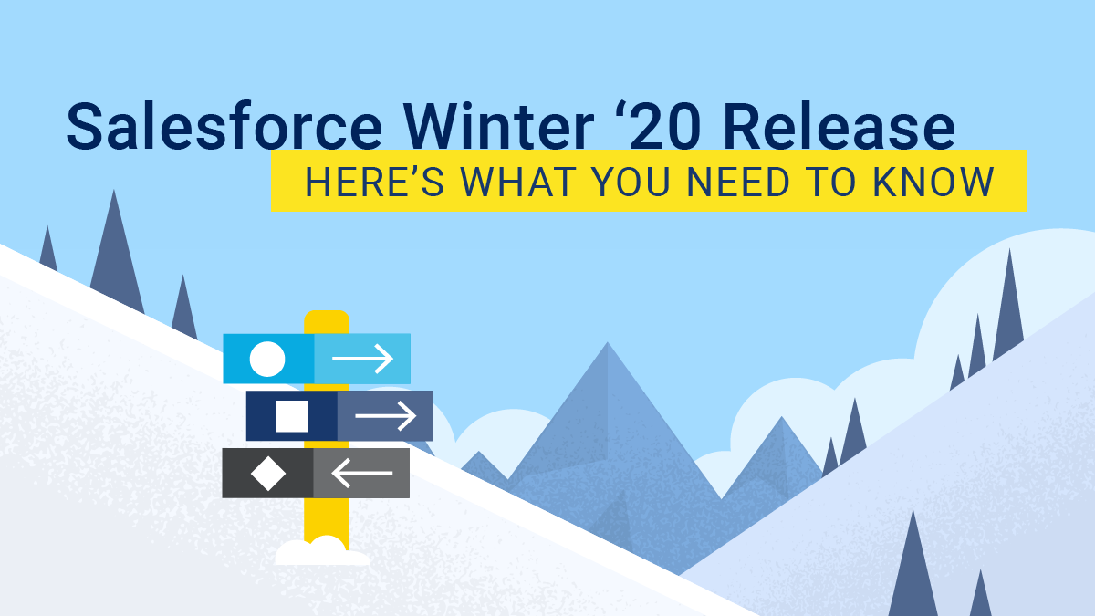 Salesforce Winter ’20 Release: Here’s What You Need to Know