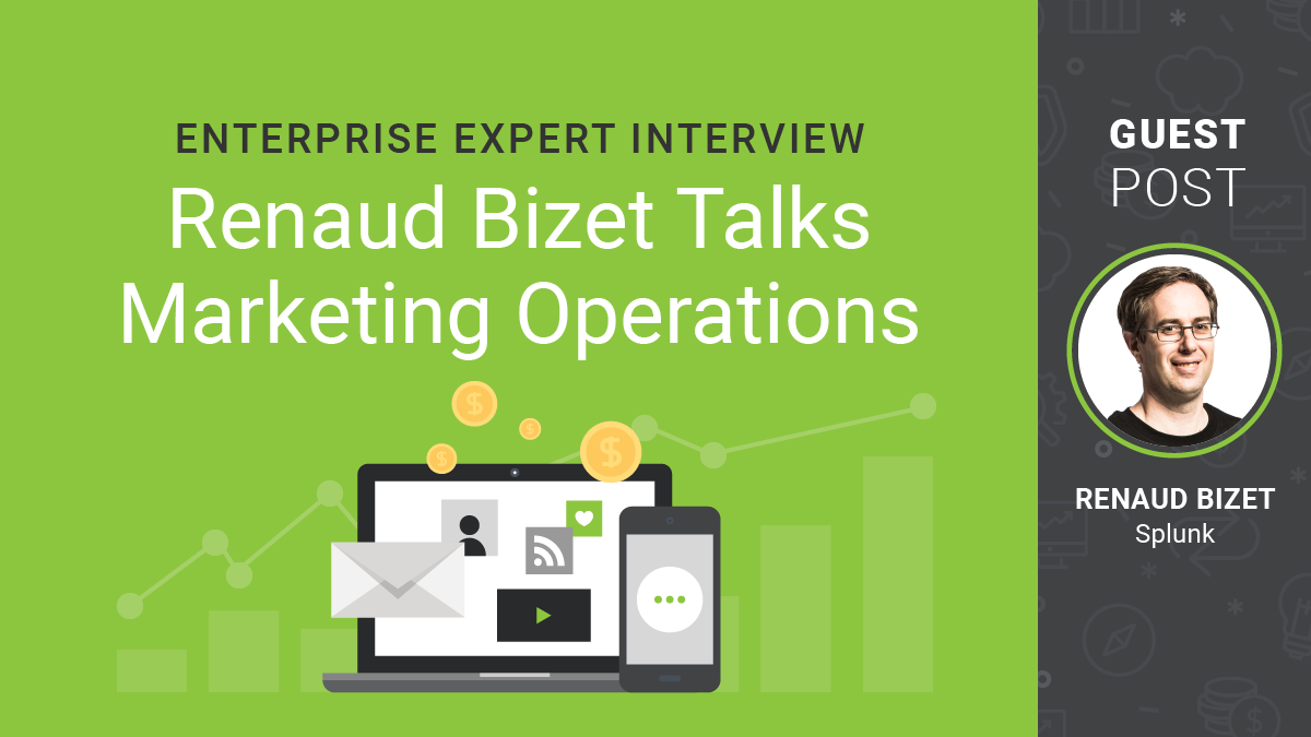 Enterprise Expert Interview: Renaud Bizet Talks Marketing Operations