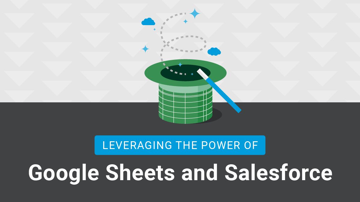 Leveraging the Power of Google Sheets and Salesforce