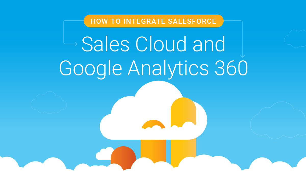 Sales Cloud and Google Analytics 360 integration-BlogHeader