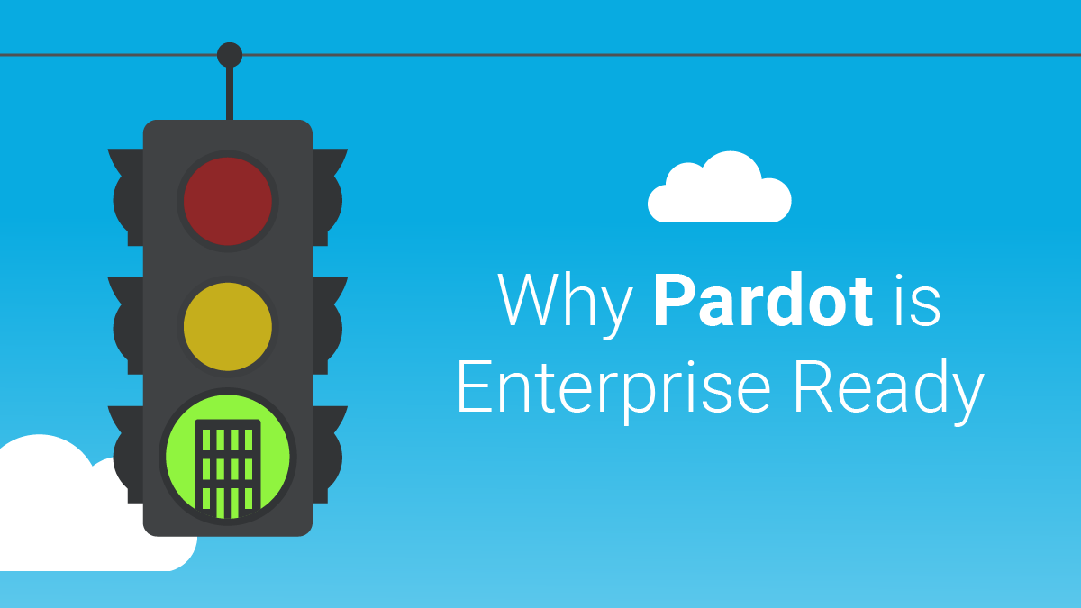 Why Pardot Is Enterprise Ready