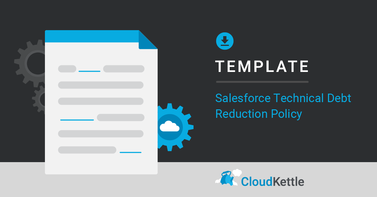 Salesforce_Technical_Debt_Reduction_Policy_template_blog