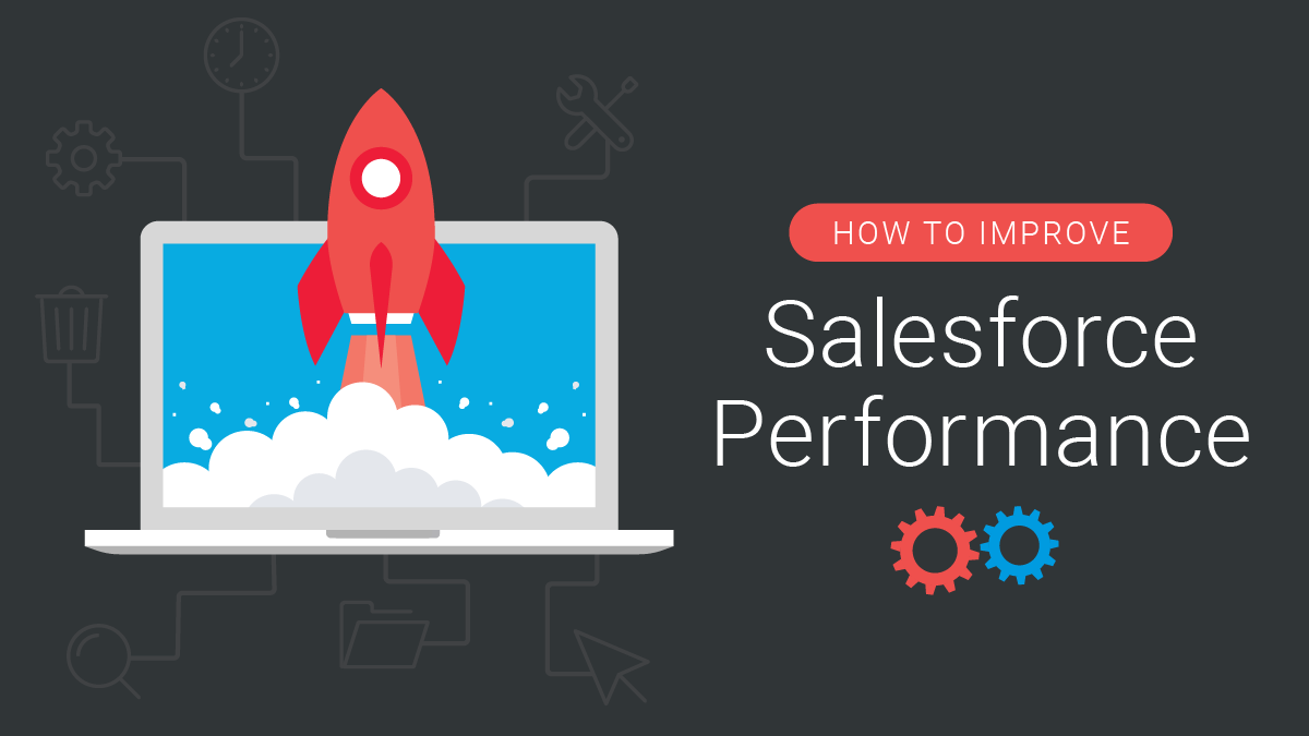 how to speed up your salesforce org