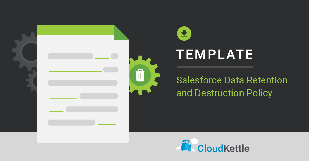 New Template: Salesforce Data Retention and Destruction policy