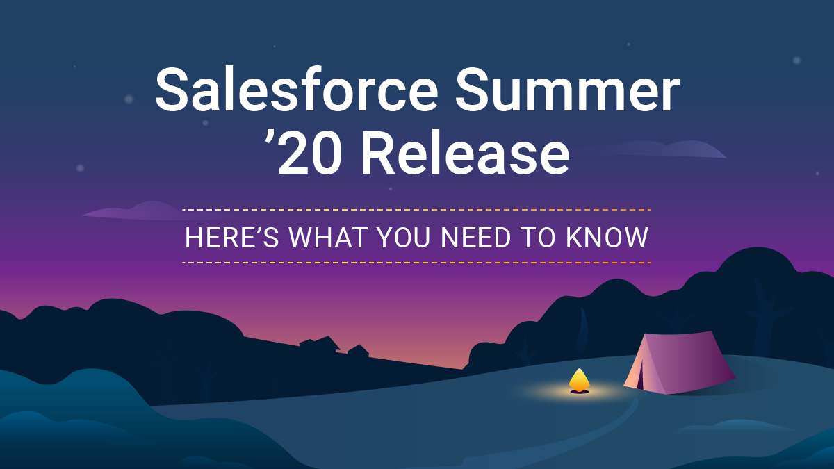 Salesforce Summer ‘20 Release: Here’s What You Need to Know