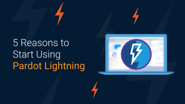 5 Reasons to Start Using Pardot Lightning