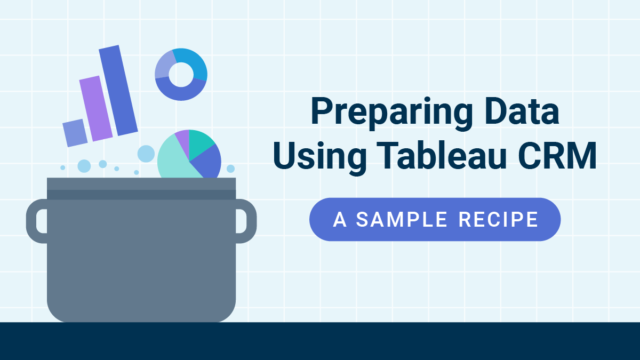 Preparing Data Using CRM Analytics: A Sample Recipe