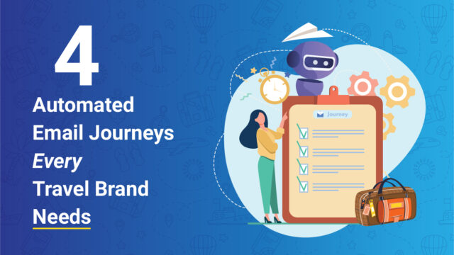 4 Automated Email Journeys Every Travel Brand Needs