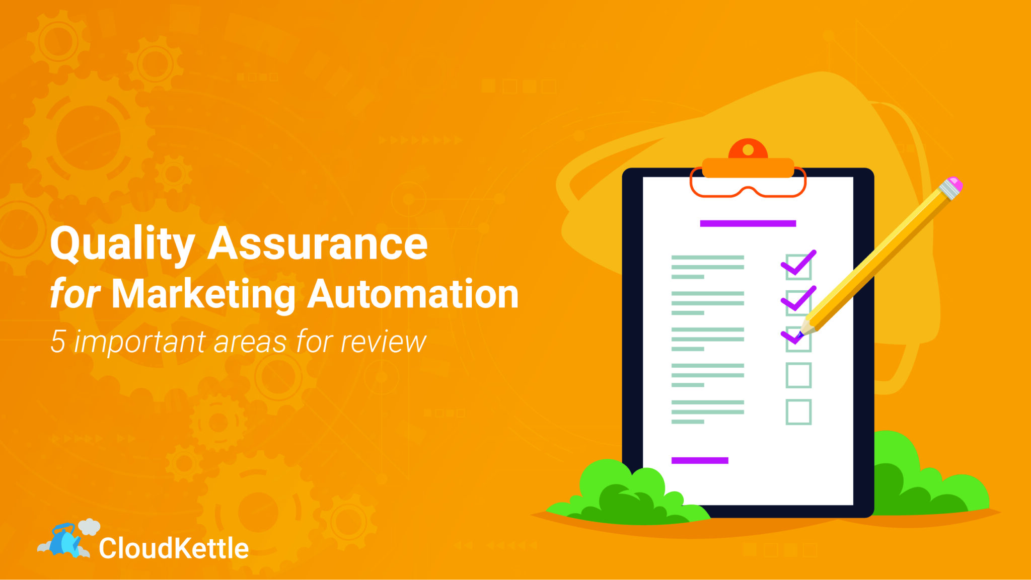 Quality Assurance for Marketing Automation CloudKettle