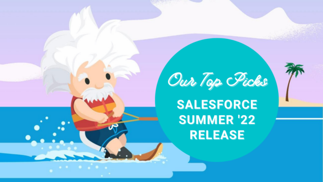 Salesforce Summer '22 Release picks