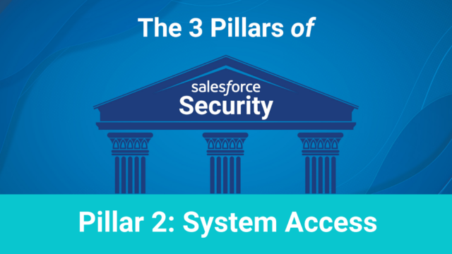 Salesforce Security Pillar 2: System Access