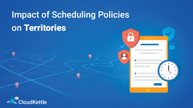 Impact of Scheduling Policies on Territories in Salesforce Field Service