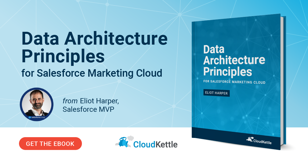 Data Architecture Principles for Salesforce Marketing Cloud