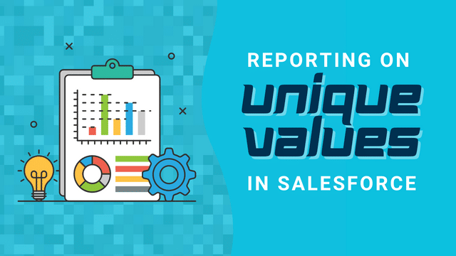 Reporting on Unique Values in Salesforce