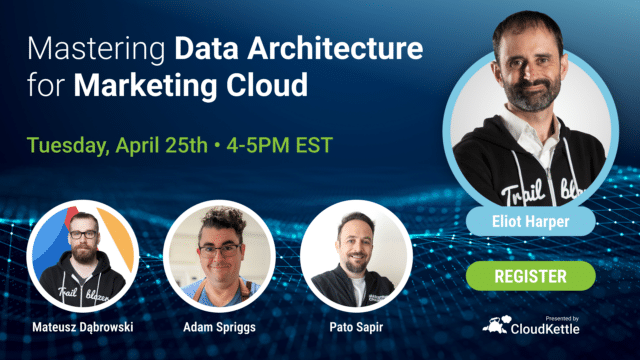 Webinar: Mastering Data Architecture for Marketing Cloud