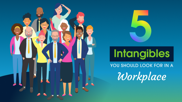 5 Intangibles You Should Look For in a Workplace