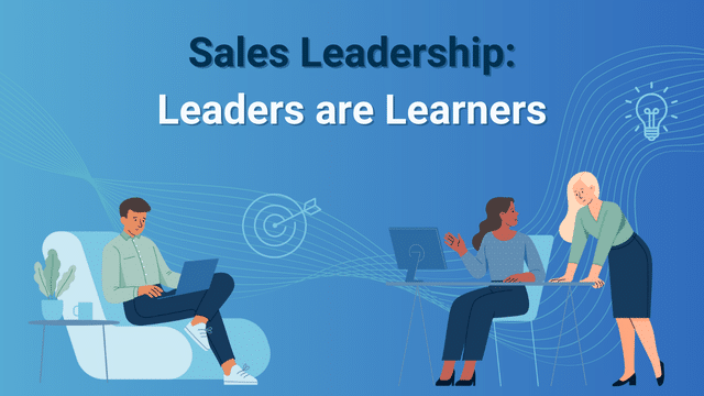 Sales Leadership: The Best Leaders are Learners