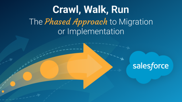Crawl, Walk, Run – The Phased Approach
