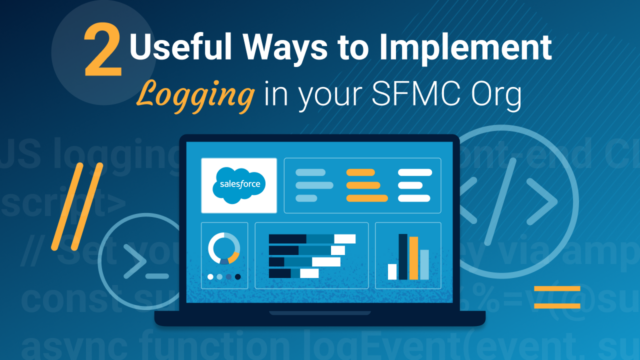 2 Useful Ways to Implement Logging in your SFMC Org