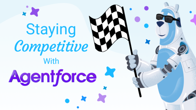 Staying Competitive with Salesforce Agentforce