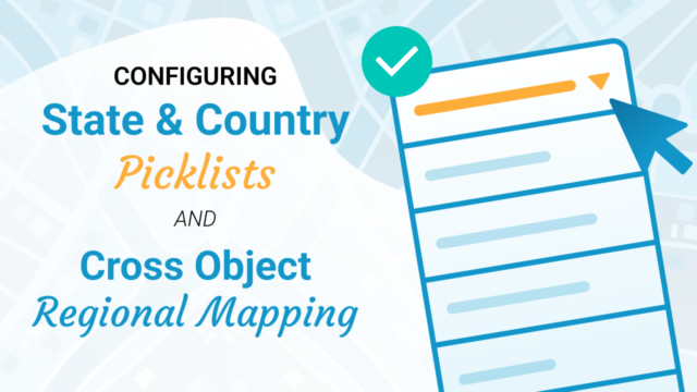 Configuring State and Country Picklists & Cross-Object Region Mapping in Salesforce