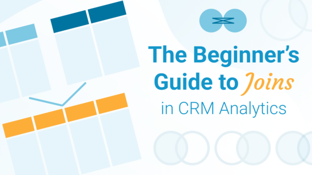 The Beginner’s Guide to Joins in CRM Analytics