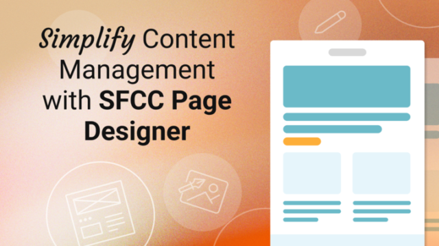 Orange background with image of a file. And title "Simplify Content Management with SFCC Page Designer"